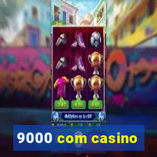 9000 com casino